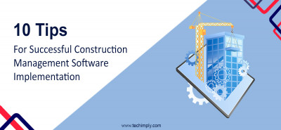 10 Tips for Successful Construction Management Software Implementation